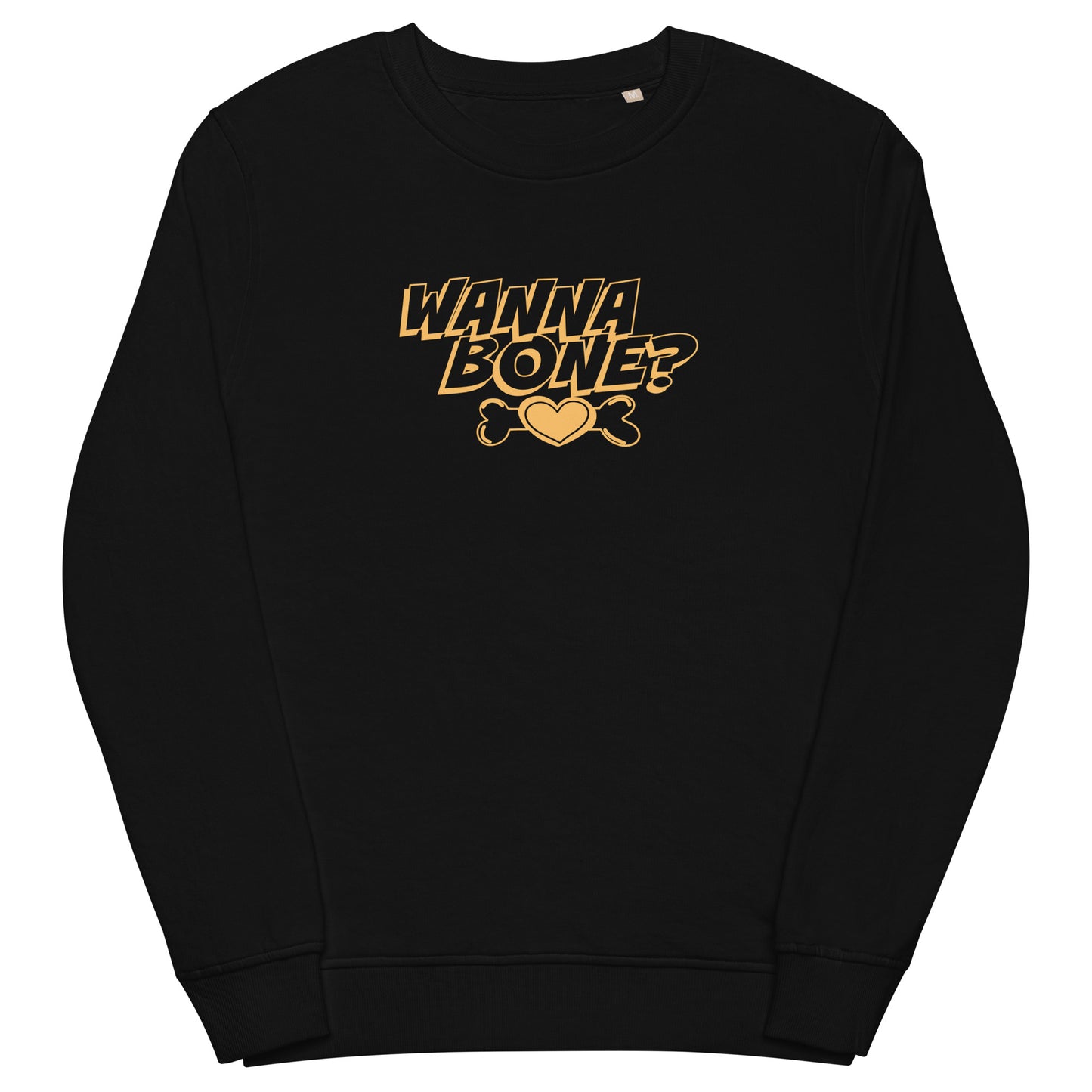 Organic Sweatshirt: Wanna Bone?