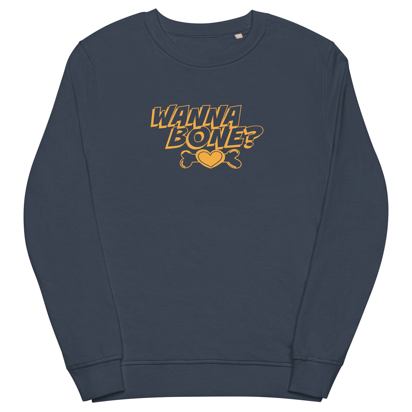 Organic Sweatshirt: Wanna Bone?