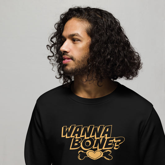 Organic Sweatshirt: Wanna Bone?