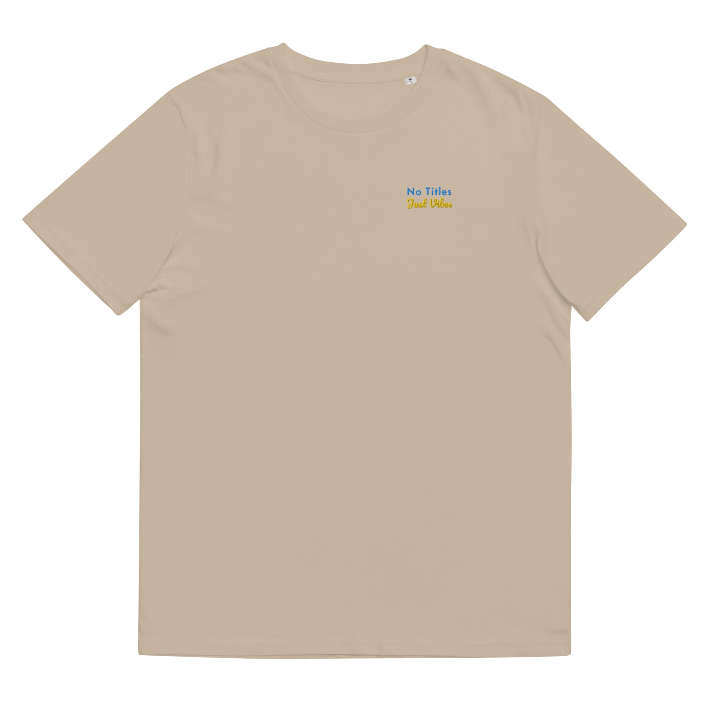 Organic Cotton T-shirt: No Titles, Just Vibes Embroidery